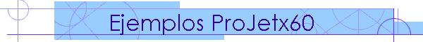 Ejemplos ProJetx60