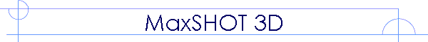 MaxSHOT 3D
